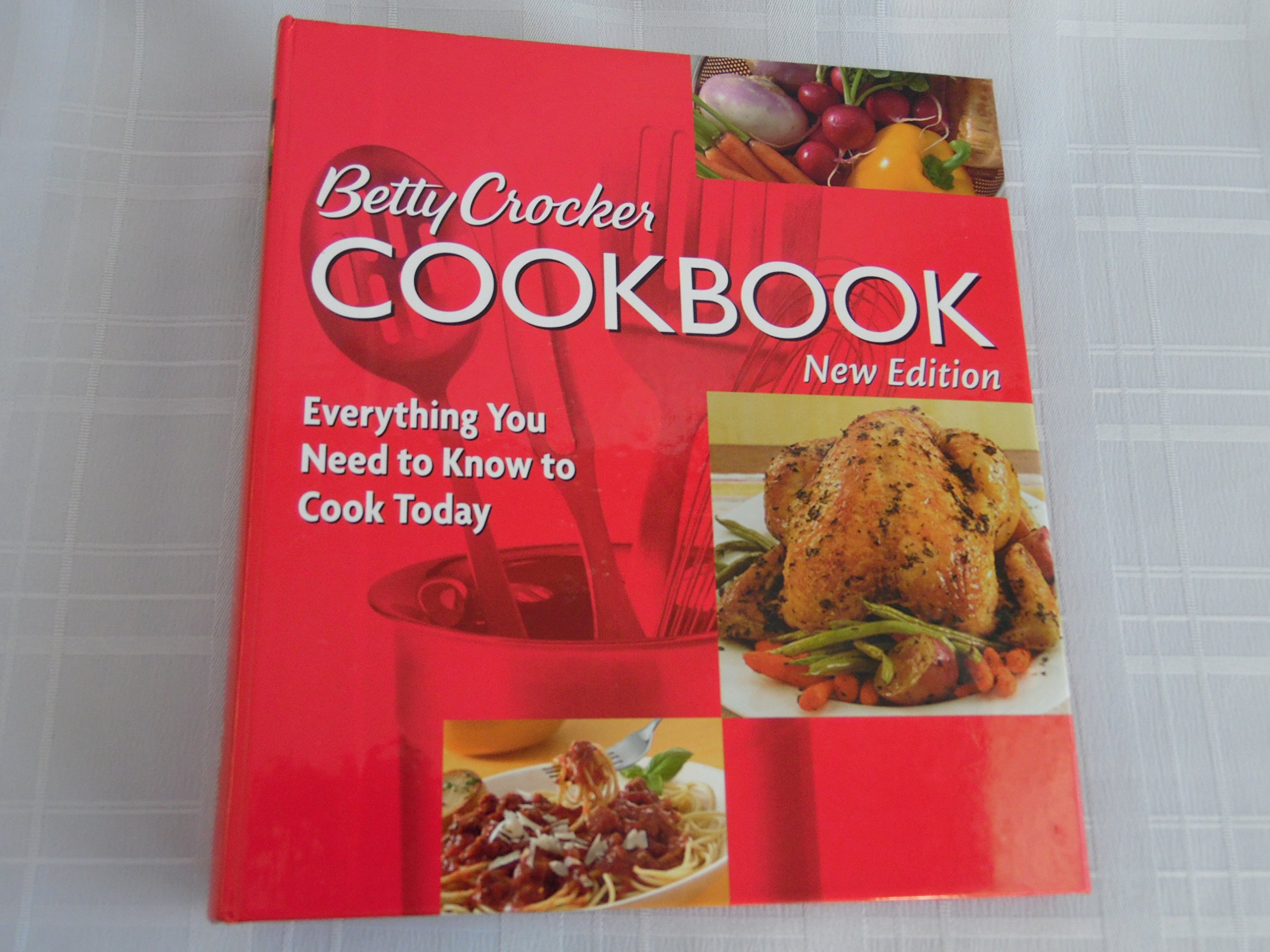 Betty Crocker Cookbook: Everything You Need to Know to Cook Today, New Tenth Edition