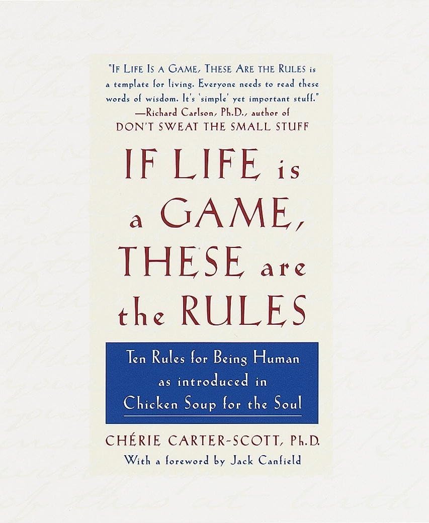 If Life Is a Game, These Are The Rules: Ten Rules for Being Human