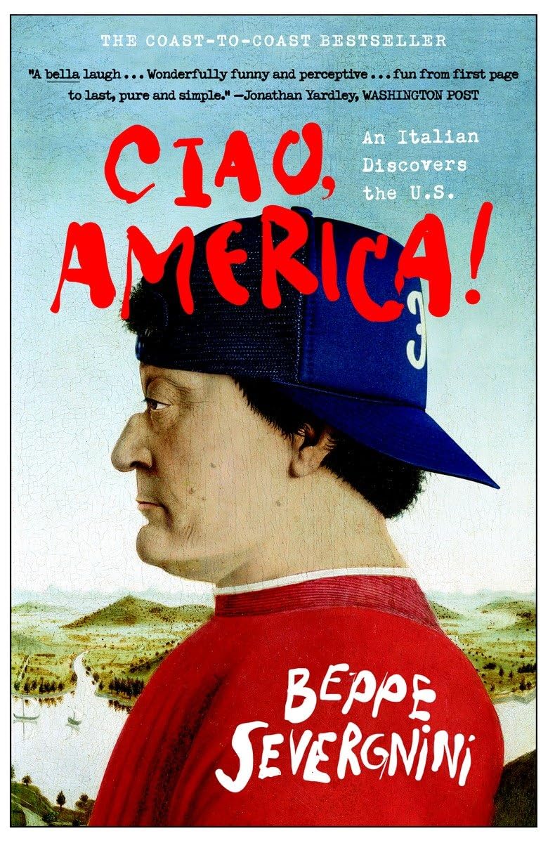 Ciao, America!: An Italian Discovers The U.s.