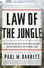 Law of The Jungle: The $19 Billion Legal Battle over Oil in The Rain Forest And The Lawyer Who'd Stop at Nothing to Win