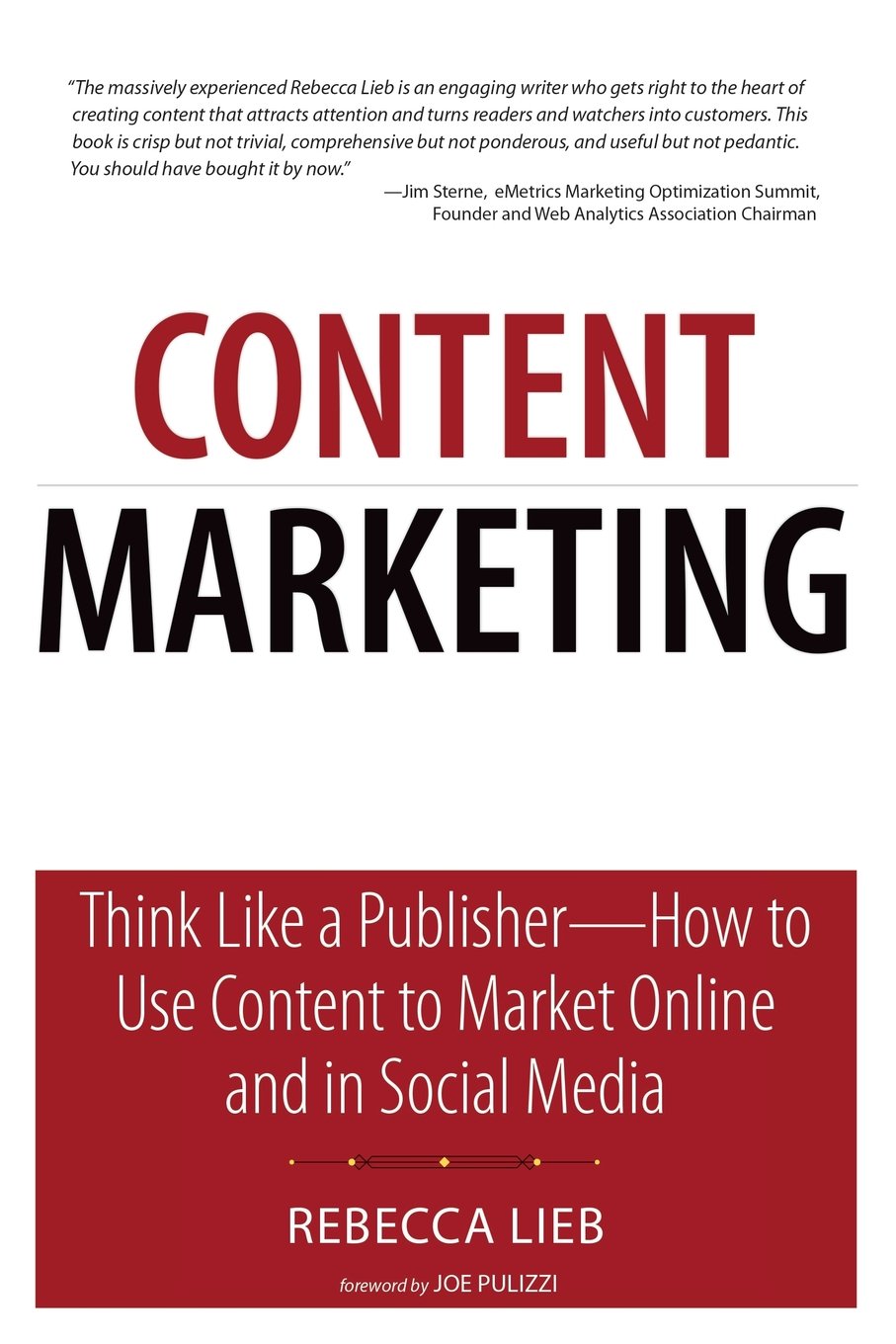 Content Marketing: Think like a Publisher - How to Use Content to Market Online And in Social Media