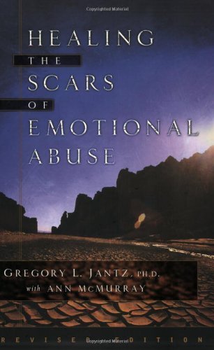 Healing The Scars of Emotional Abuse