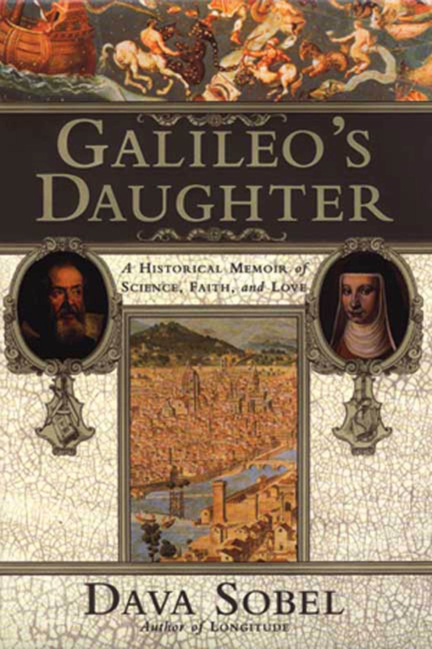 Galileo's Daughter: a Historical Memoir of Science, Faith And Love