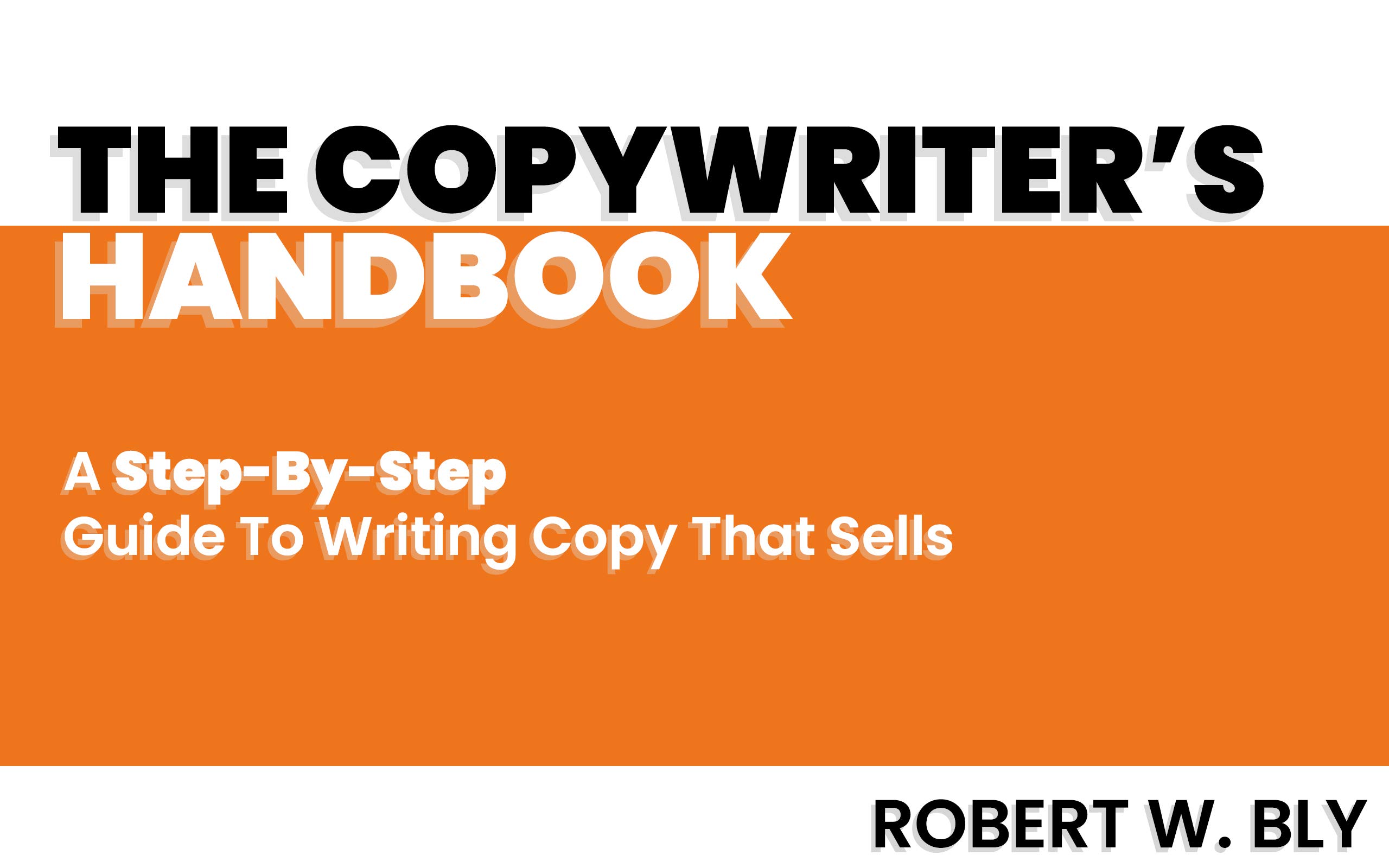 The Copywriters Handbook: a Step-by-step Guide to Writing Copy That Sells, 3rd Edition