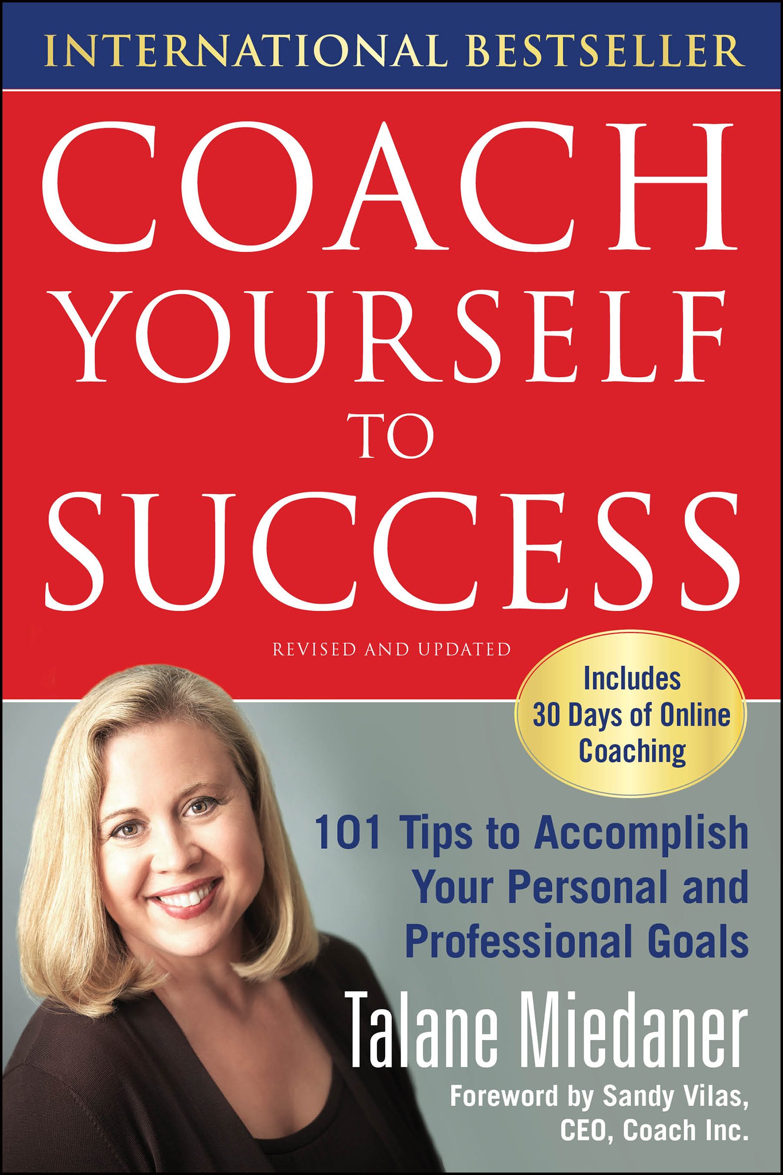 Coach Yourself to Success: 101 Tips from a Personal Coach for Reaching Your Goals at Work And in Life