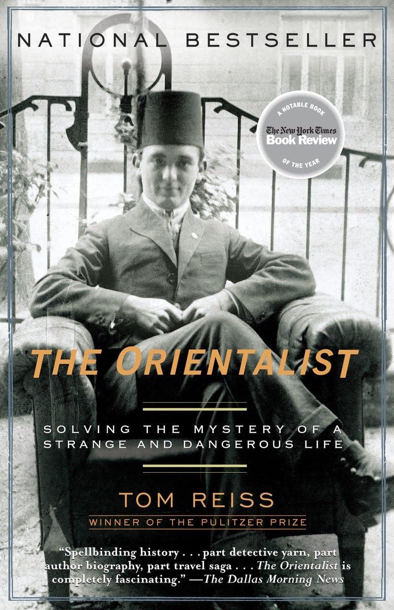 The Orientalist: Solving The Mystery of a Strange And Dangerous Life