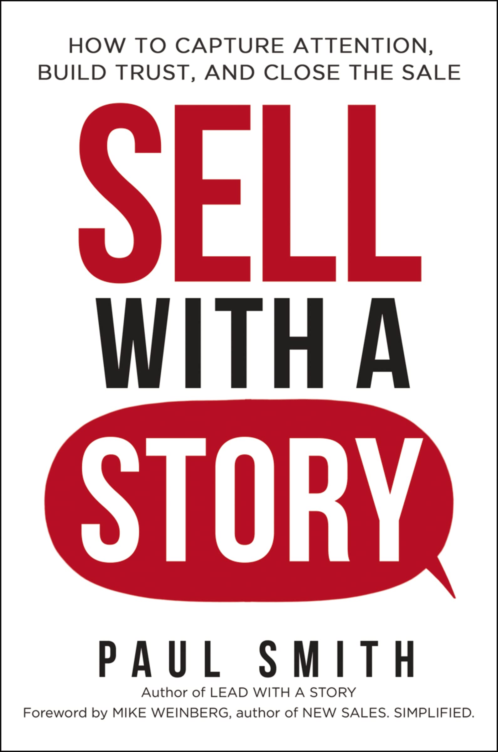 Sell with a Story: How to Capture Attention, Build Trust, And Close The Sale