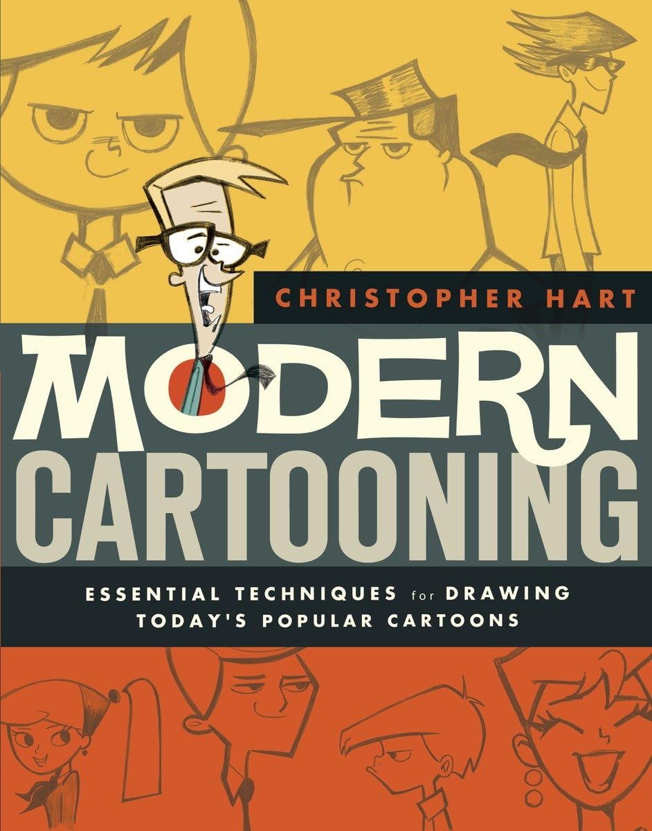 Modern Cartooning: Essential Techniques for Drawing Today's Popular Cartoons