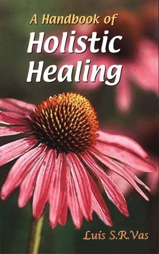 A Handbook of Holistic Healing