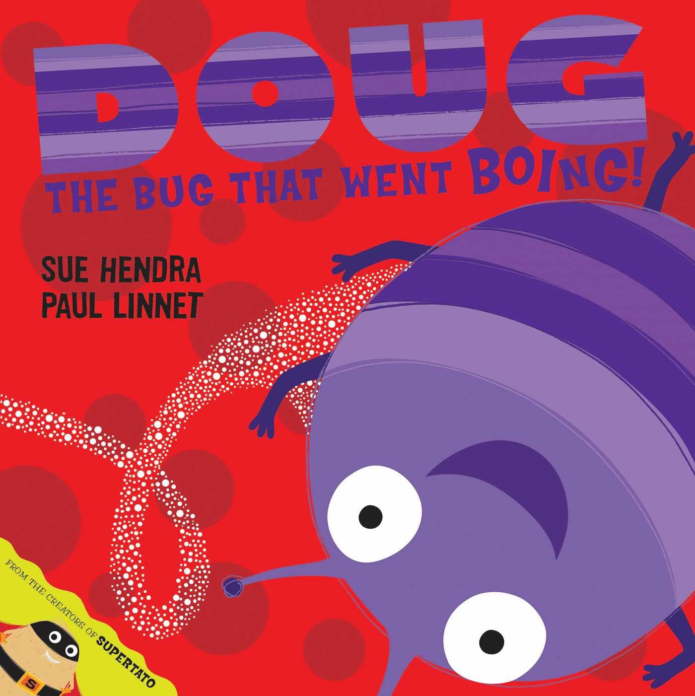 Doug The Bug: a Laugh-out-loud Picture Book from The Creators of Supertato!