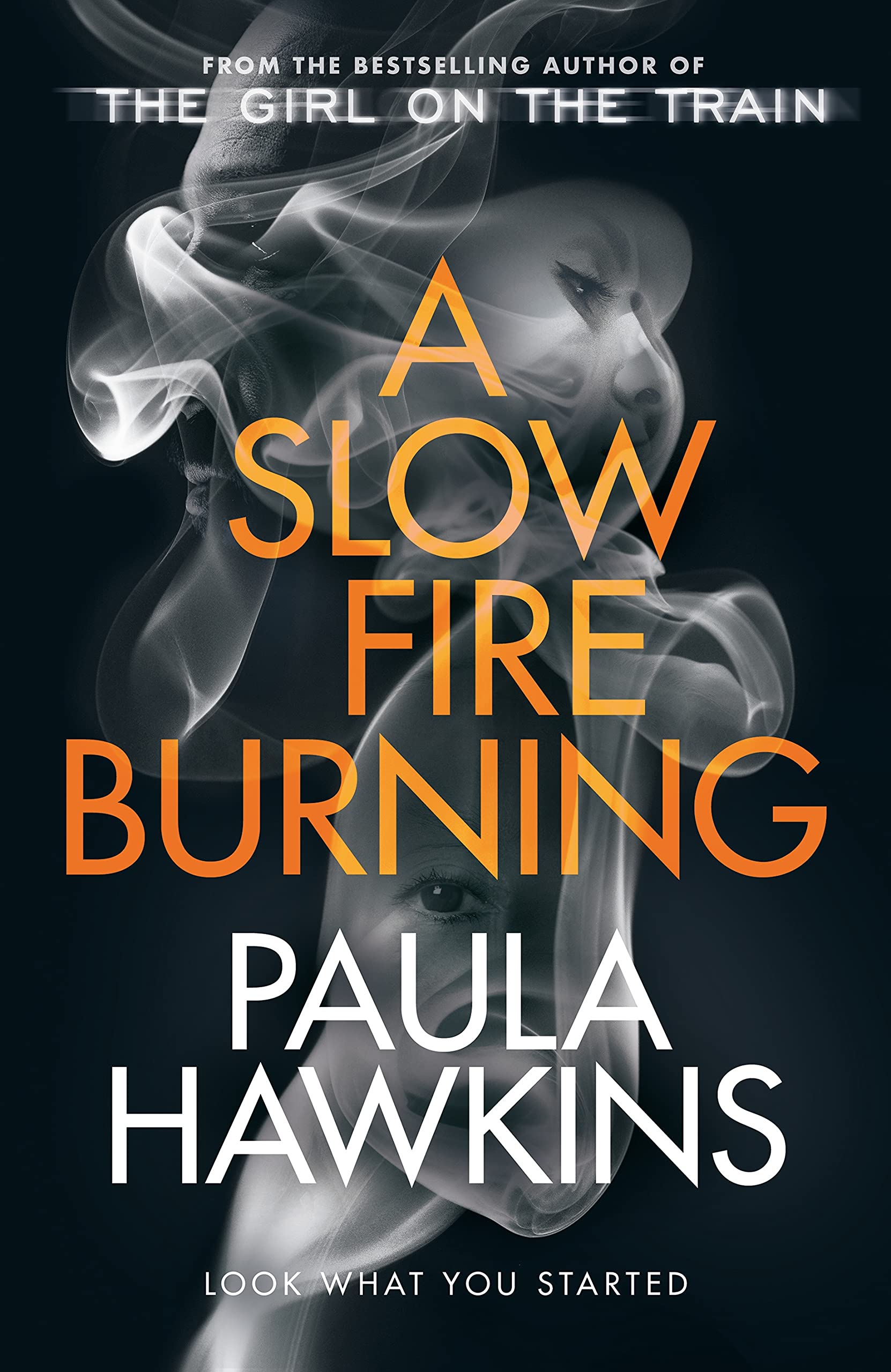 Slow Fire Burning: The Addictive New Sunday Times No.1 Bestseller from The Author of The Girl on The Train