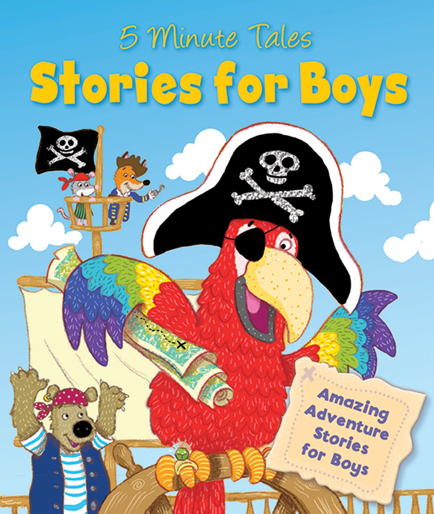 5 Minute Tales - Stories for Boys: Amazing Adventure Stories to Share