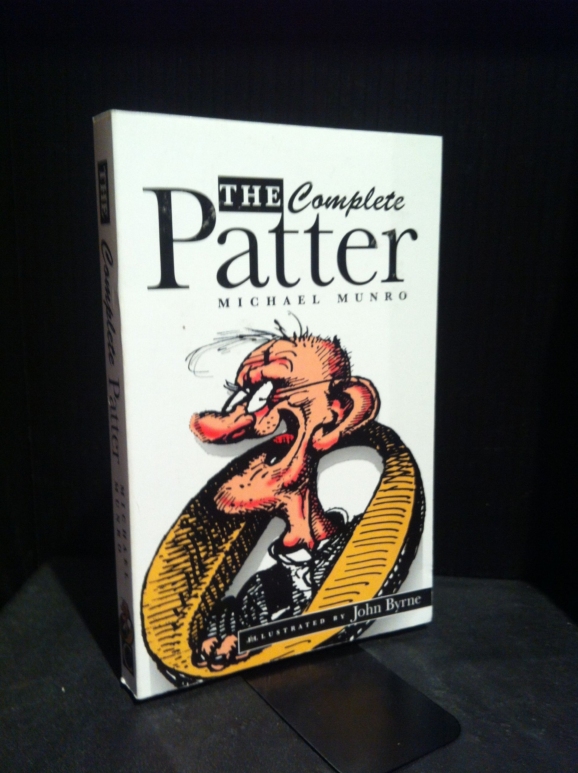 The Complete Patter: "the Patter: Guide to Current Glasgow Usage" And "the Patter: Another Blast"