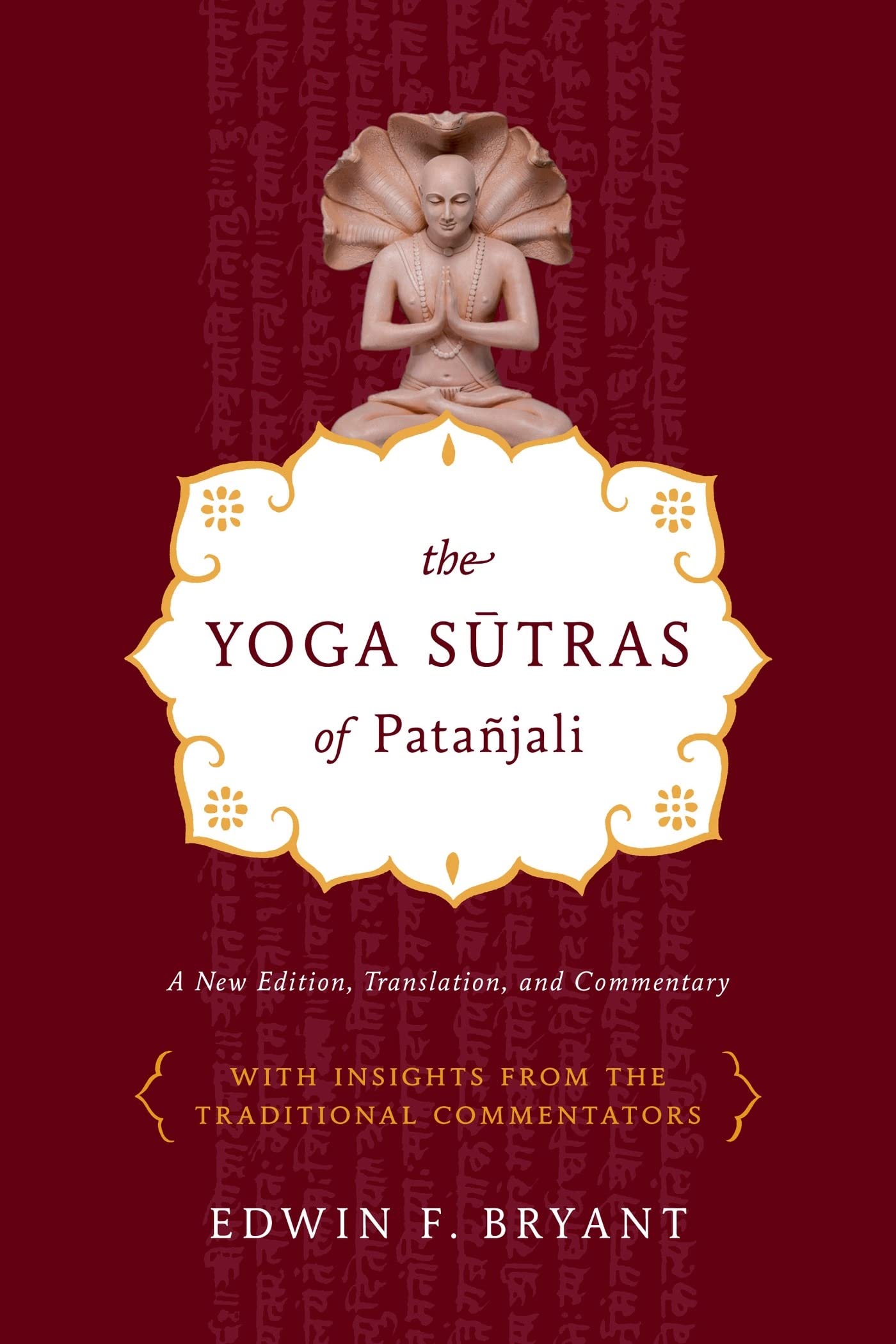 The Yoga Sutras of Patajali: a New Edition, Translation, And Commentary