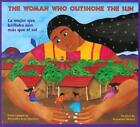 The Woman Who Outshone The Sun: The Legend of Lucia Zenteno/la Leyenda de Lucia Zentgeno