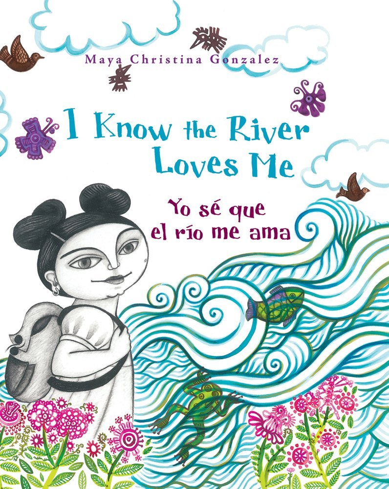 I Know The River Loves Me: Yo Sé Que el Río Me Ama