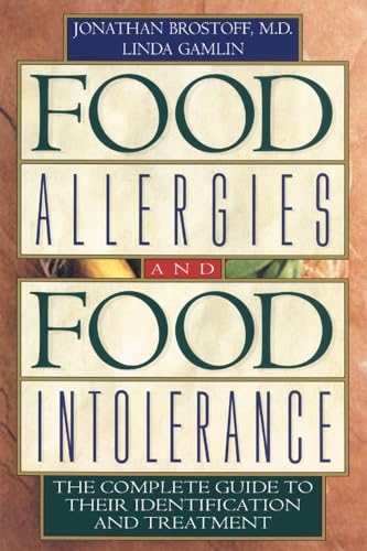 Food Allergies And Food Intolerance: The Complete Guide to Their Identification And Treatment