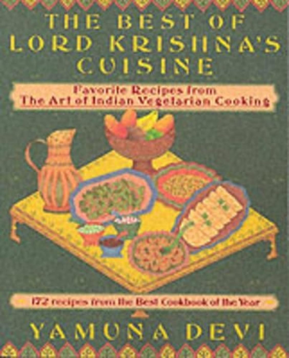 The Best of Lord Krishna's Cuisine: 172 Recipes from The Art of Indian Vegetarian Cooking