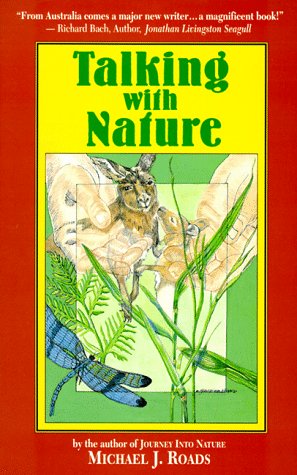 Talking with Nature: Sharing The Energies And Spirit of Trees, Plants, Birds, And Earth