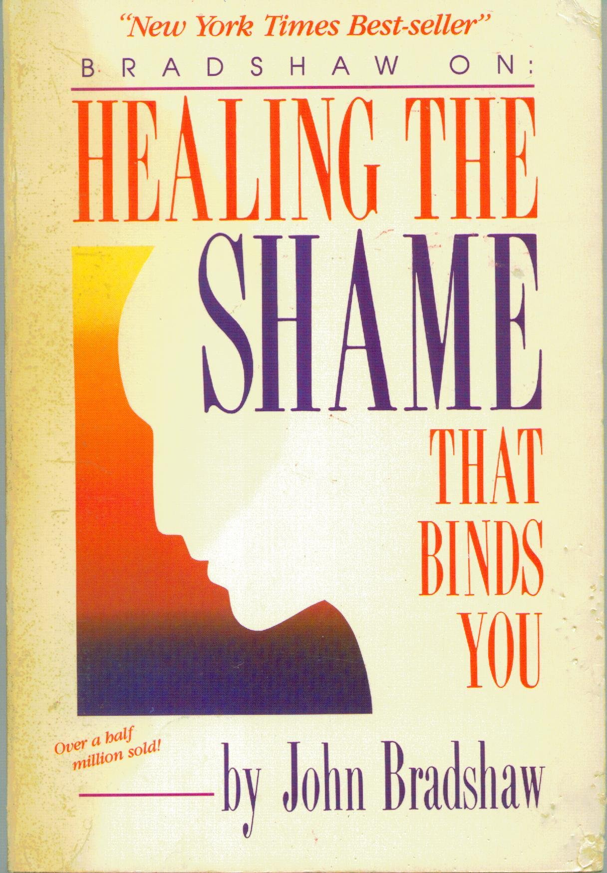 Healing The Shame That Binds You