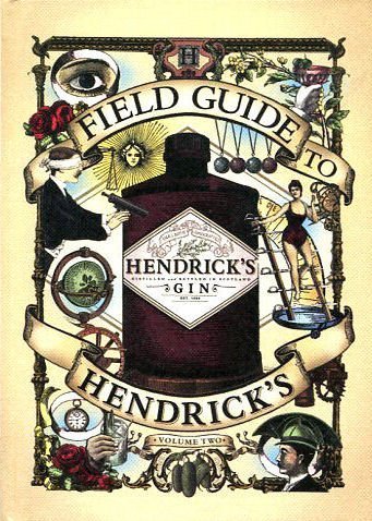 Field Guide to Hendrick's Gin - Volume 2 by Hendrick's