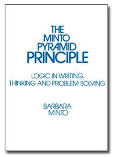 The Pyramid Principle: Logic in Writing And Thinking