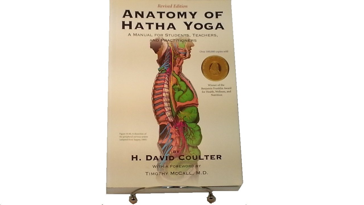 Anatomy of Hatha Yoga: a Manual for Students Teachers And Practitioners