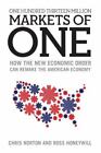 One Hundred Thirteen Million Markets of One: How The New Economic Order Can Remake The American Economy