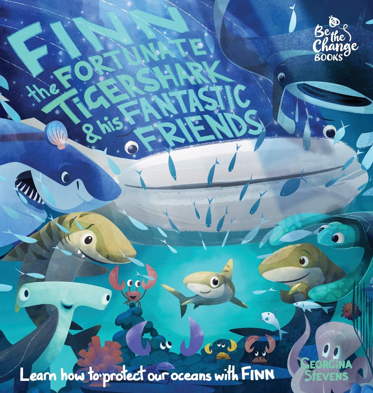 Finn The Fortunate Tiger Shark And His Fantastic Friends: Learn How to Protect Our Oceans with Finn