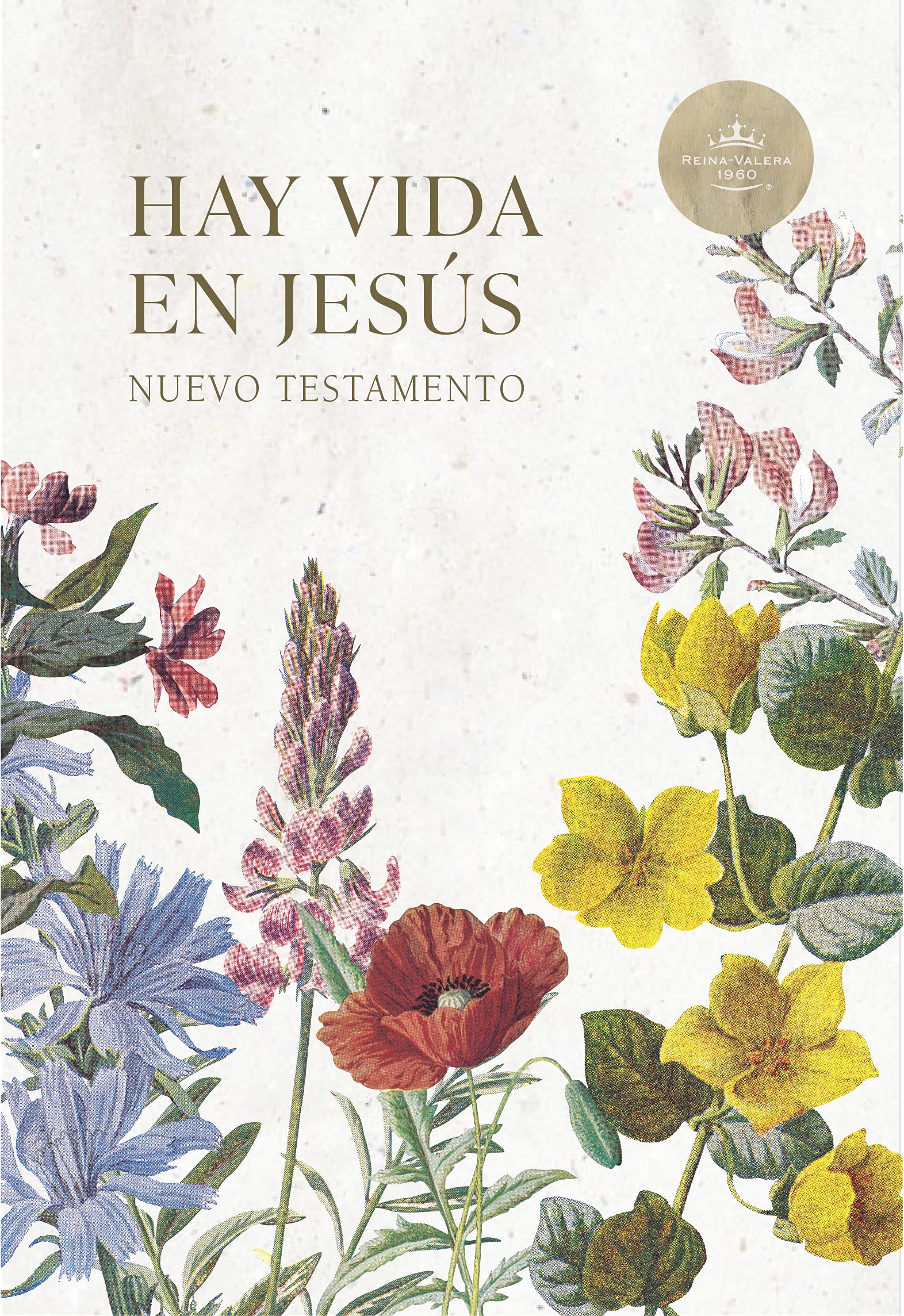 Rvr 1960 Nuevo Testamento Hay Vida en Jes?s Flores, Tapa Suave