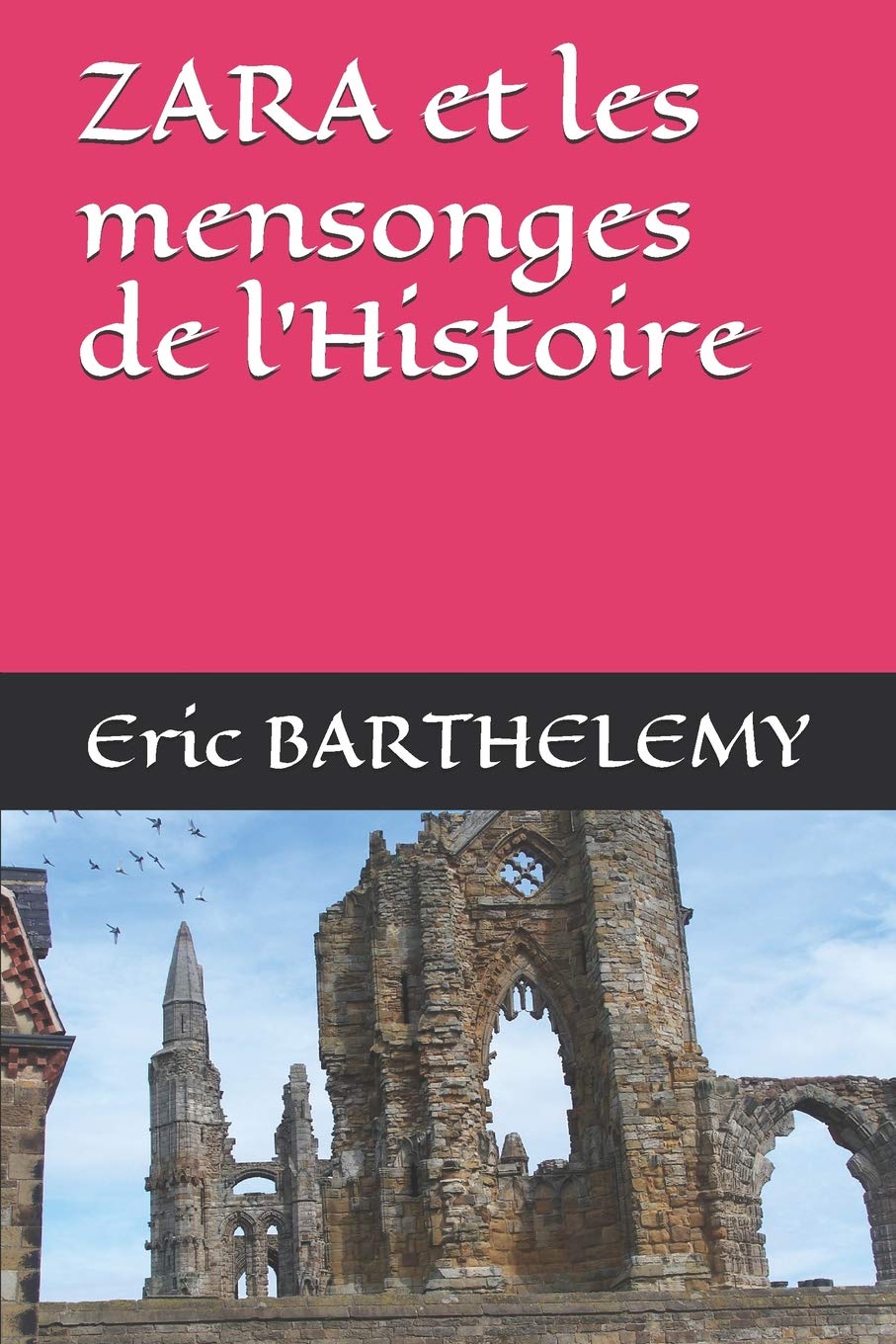 Zara Et Les Mensonges de L'histoire