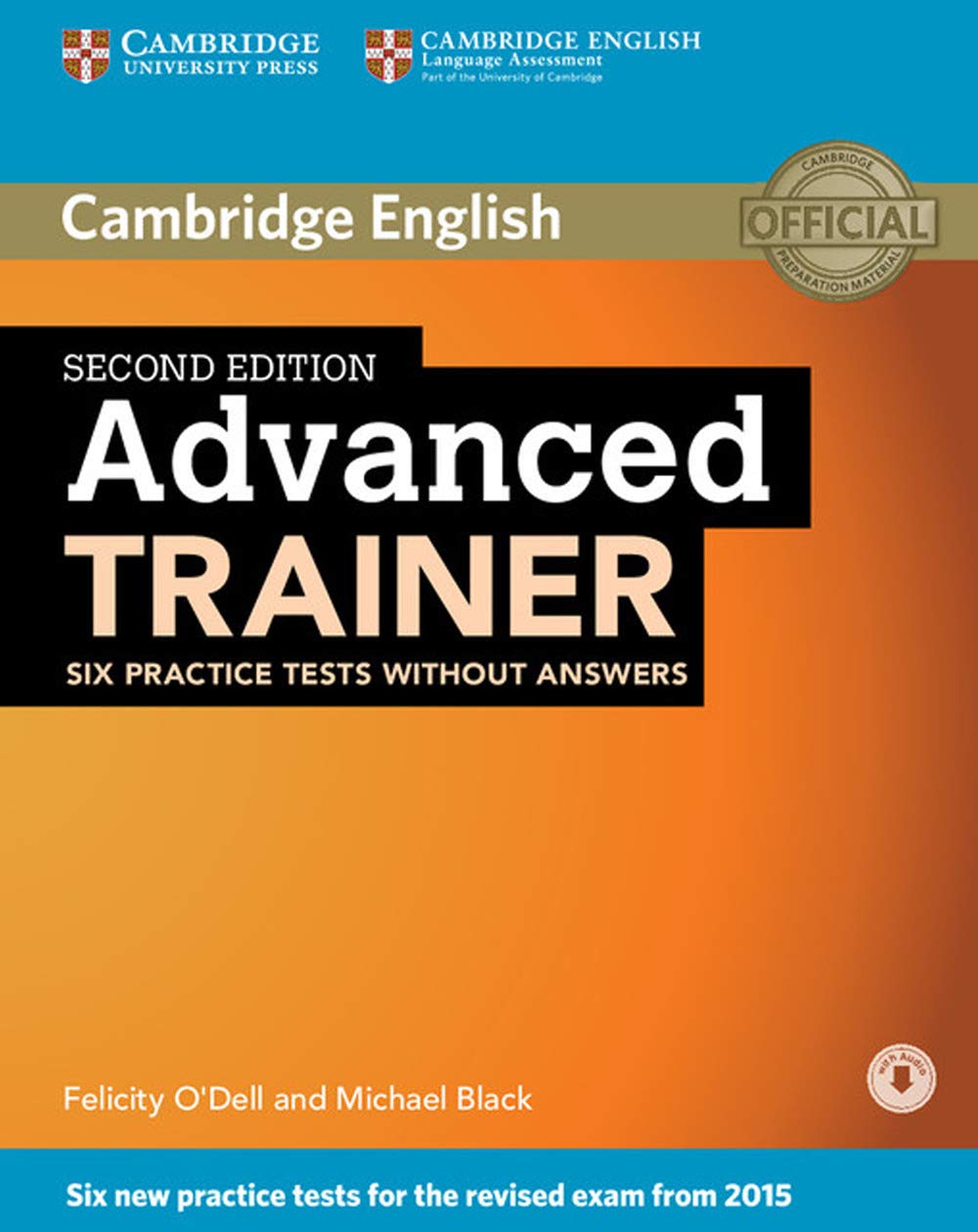 Advanced Trainer Six Practice Tests without Answers with Audio Second Edition - 9781107470262