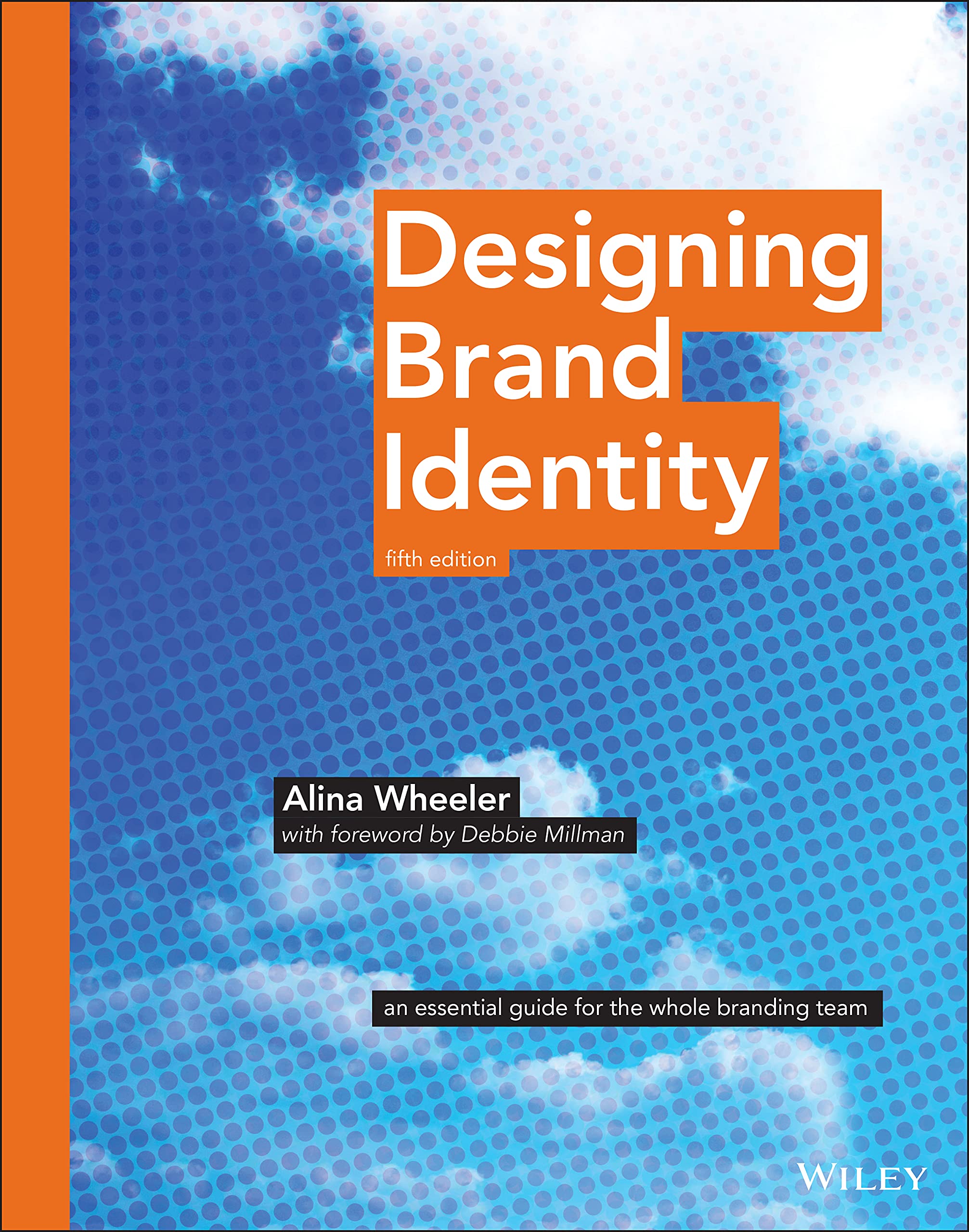 Designing Brand Identity: An Essential Guide for The Whole Branding Team