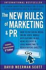 The New Rules of Marketing And Pr: How to Use Social Media, Online Video, Mobile Applications, Blogs, Newsjacking, And Viral Marketing to Reach Buyers Directly