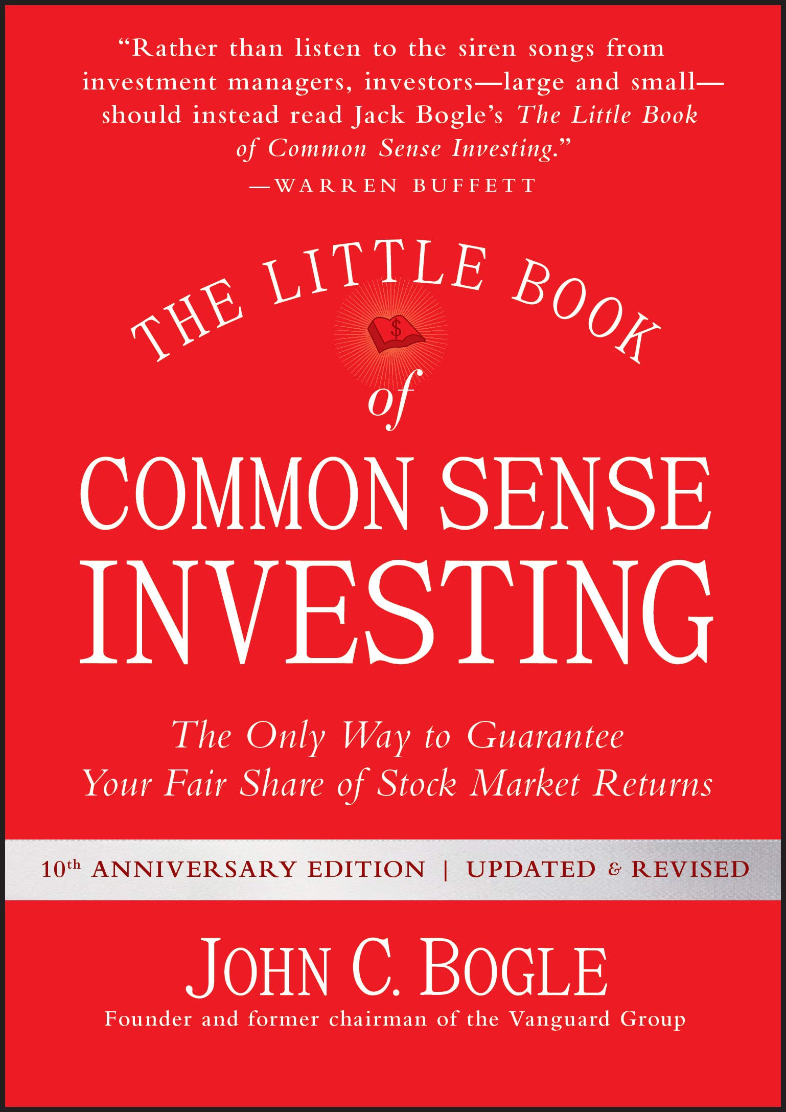 The Little Book of Common Sense Investing: The Only Way to Guarantee Your Fair Share of Stock Market Returns