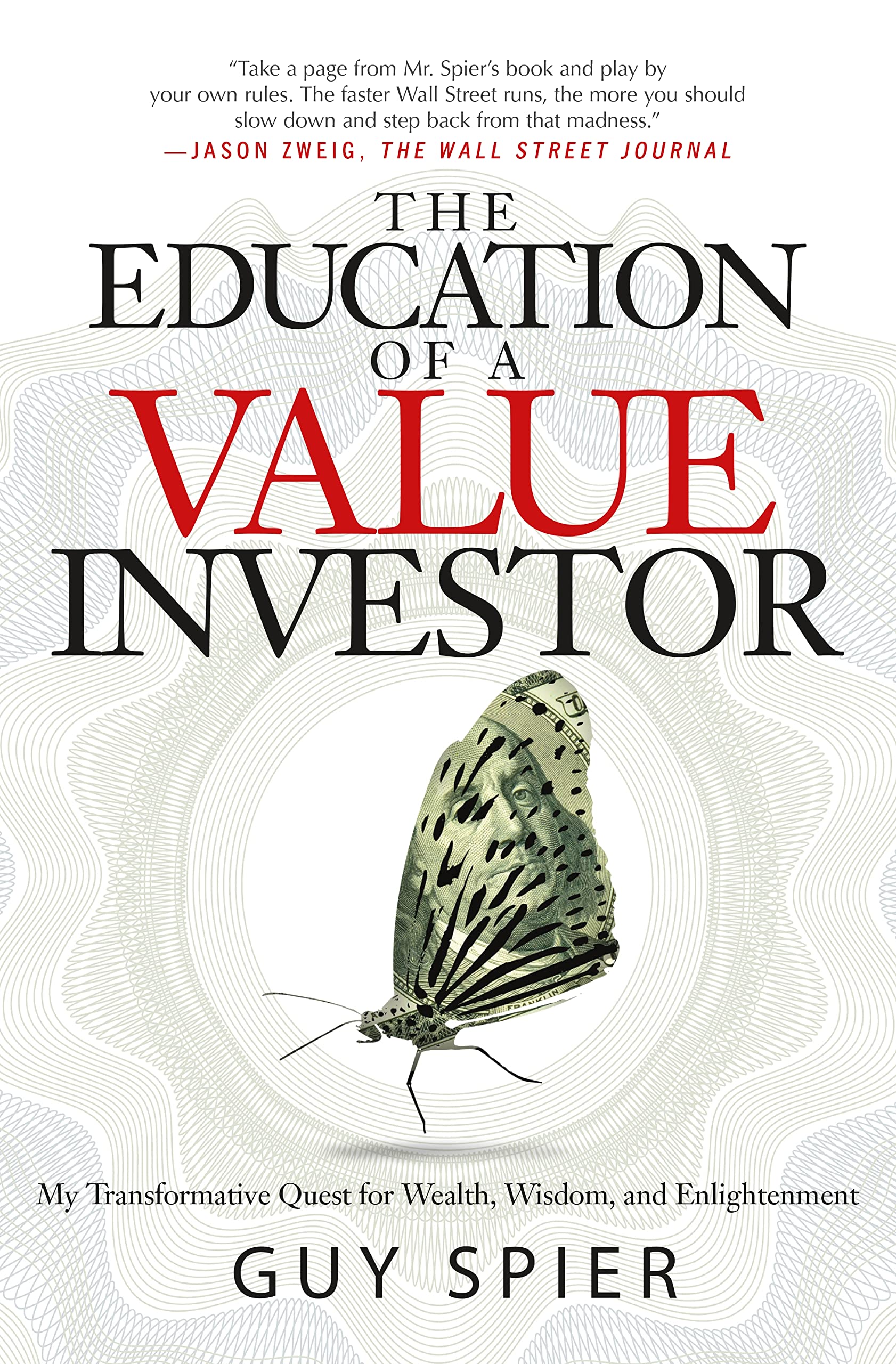 The Education of a Value Investor: My Transformative Quest for Wealth, Wisdom, And Enlightenment