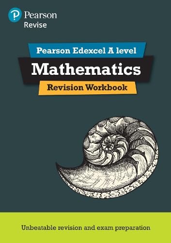 Revise Pearson Edexcel a Level Mathematics Revision Workbook: Revision Workbook: for Home Learning, 2022 And 2023 Assessments And Exams