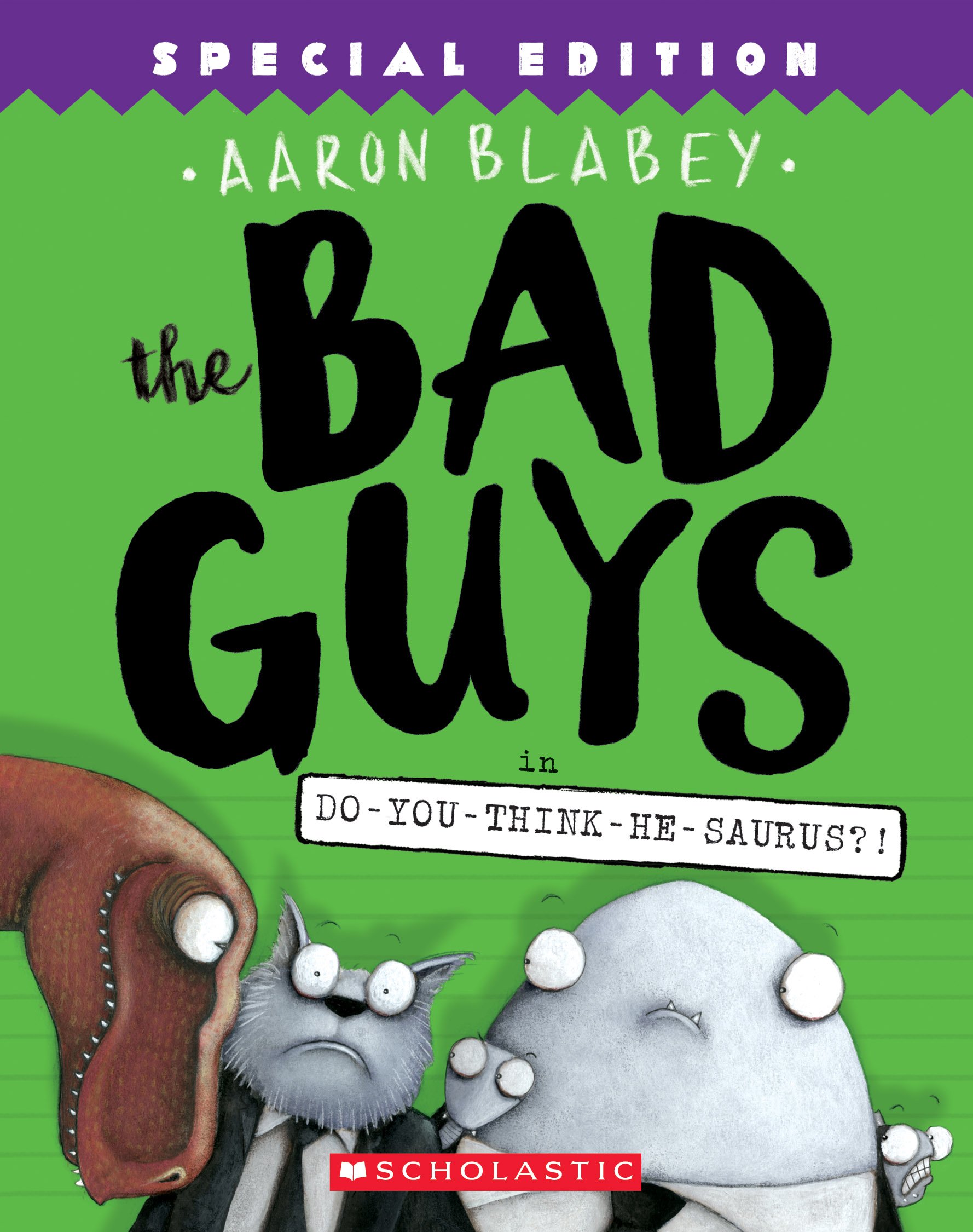 The Bad Guys in Do-you-think-he-saurus?!: Special Edition