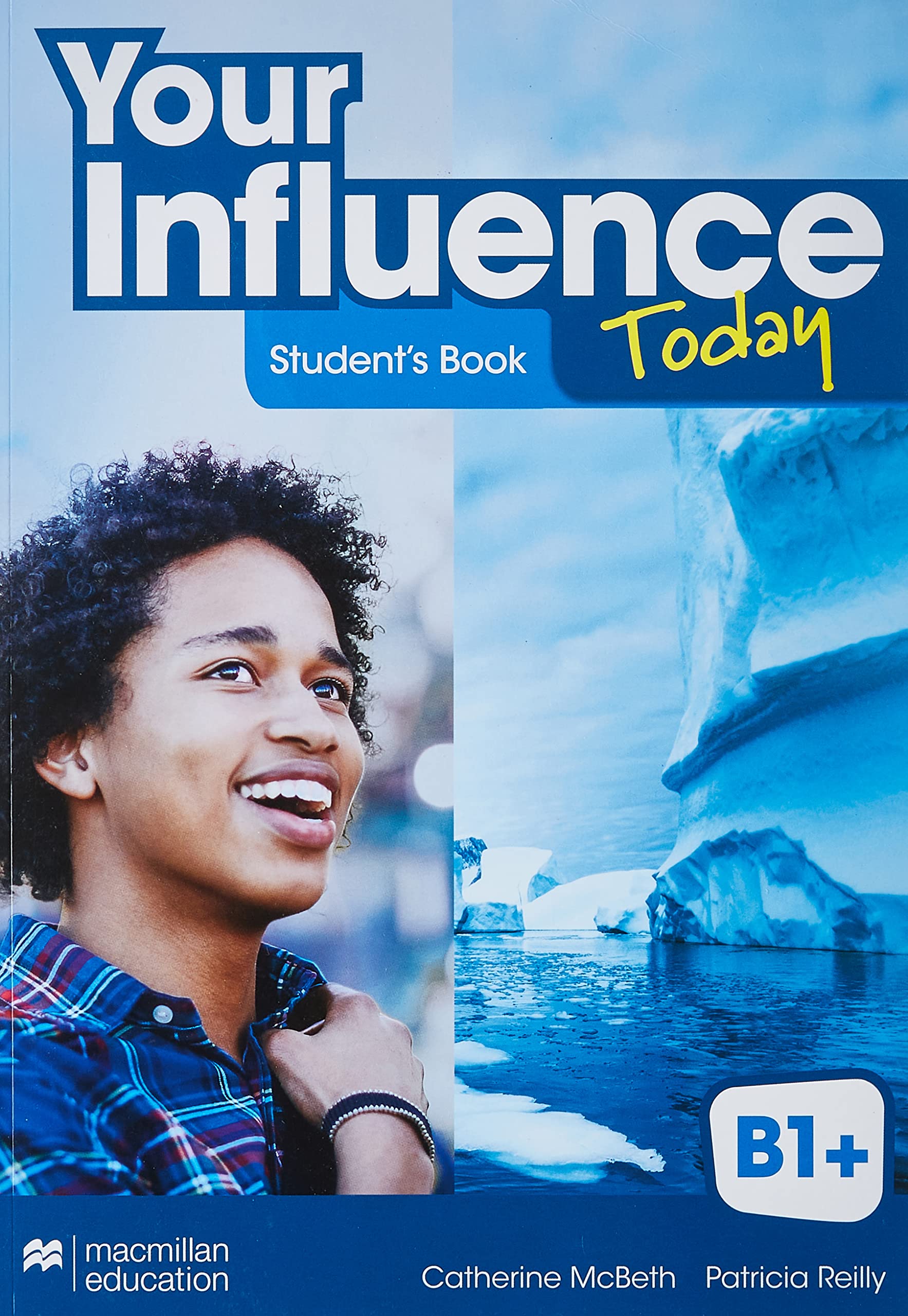 Your Influence Today B1+ Student's Book: Libro de Texto y Versión Digital