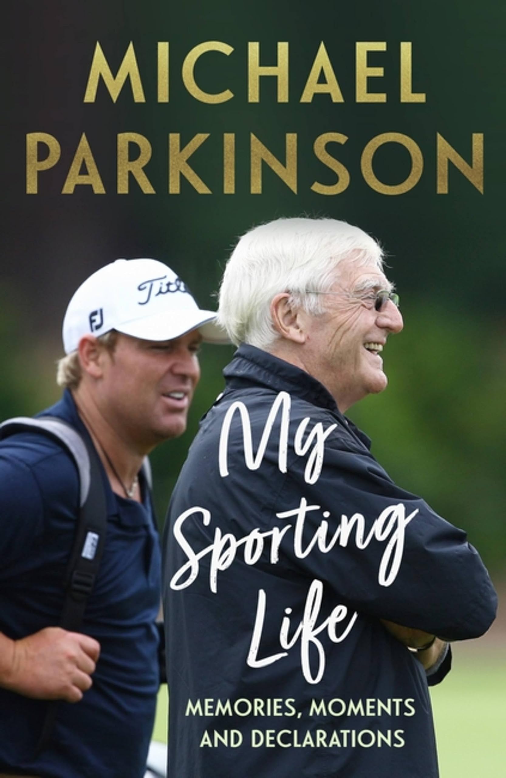 My Sporting Life: Memories, Moments And Declarations