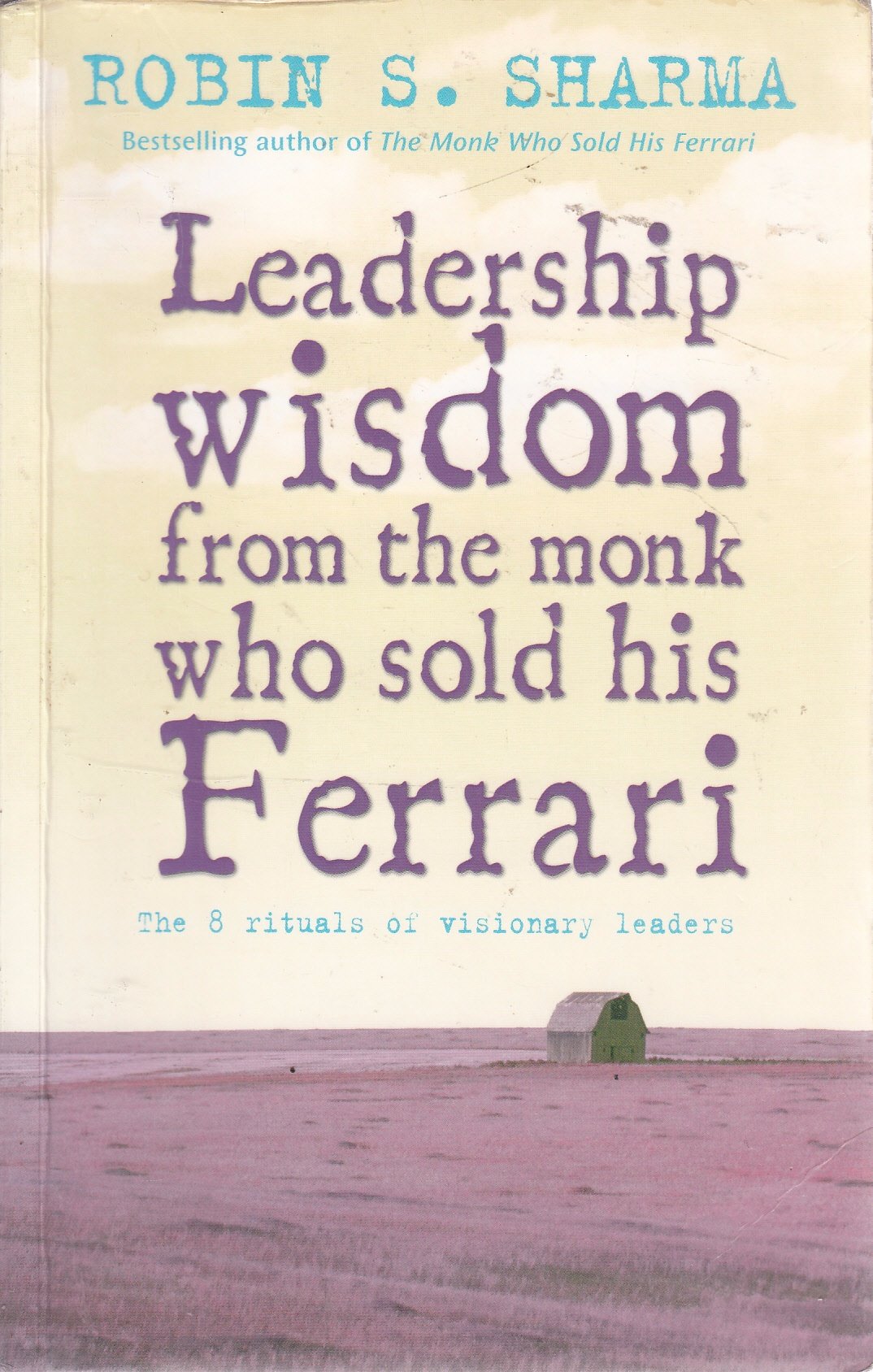 Leadership Wisdom from The Monk Who Sold His Ferrari