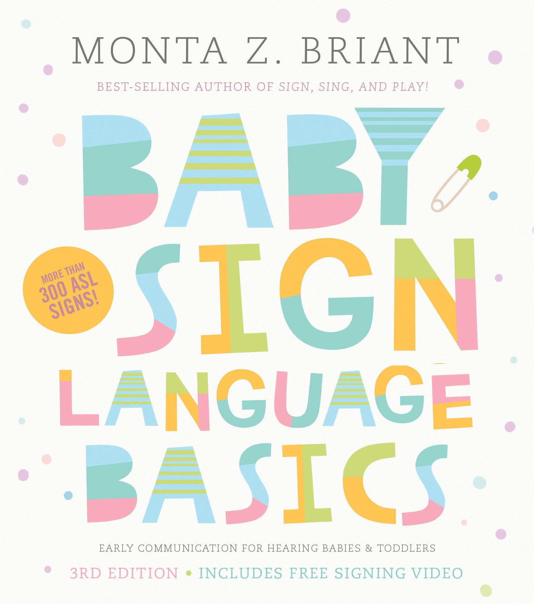 Baby Sign Language Basics: Early Communication for Hearing Babies And Toddlers, 3rd Edition