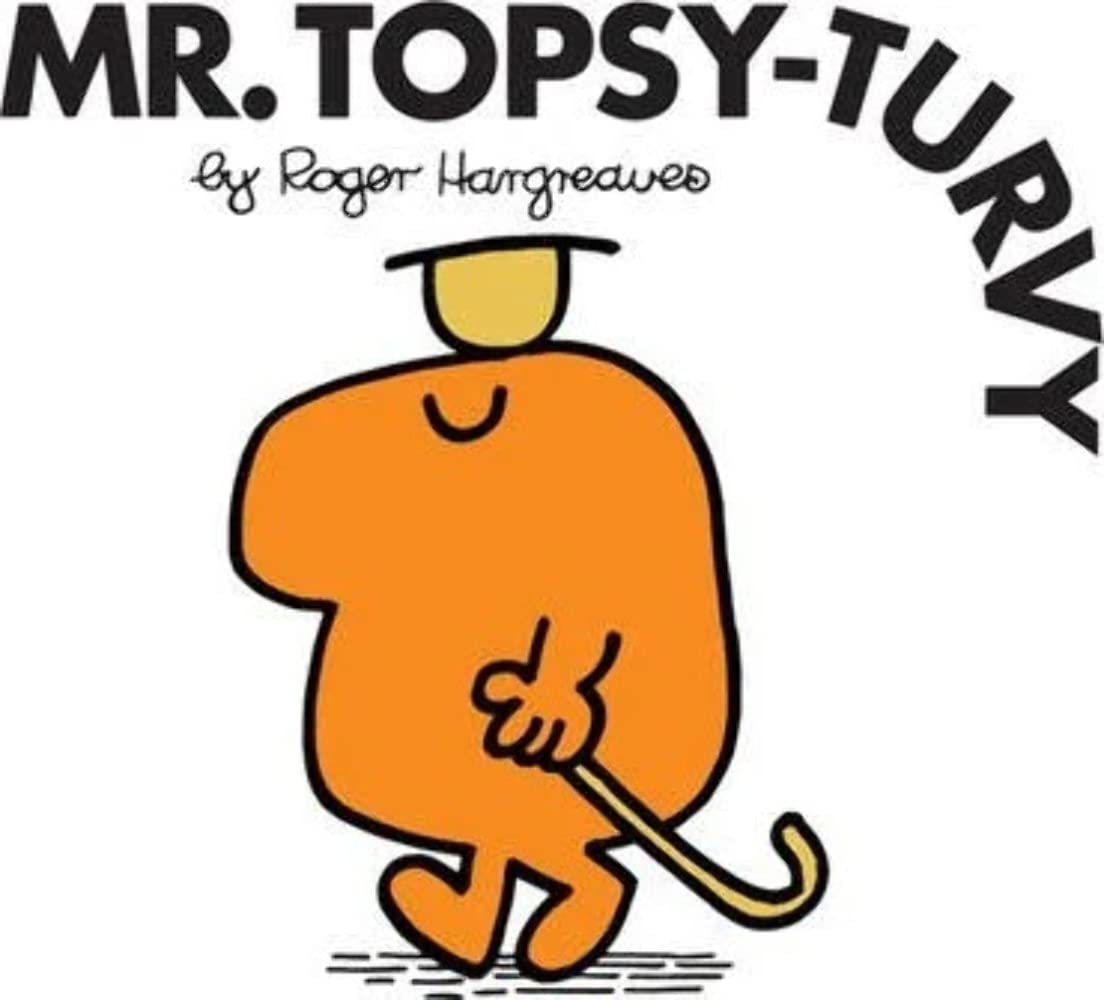 Mr. Topsy Turvy: 9