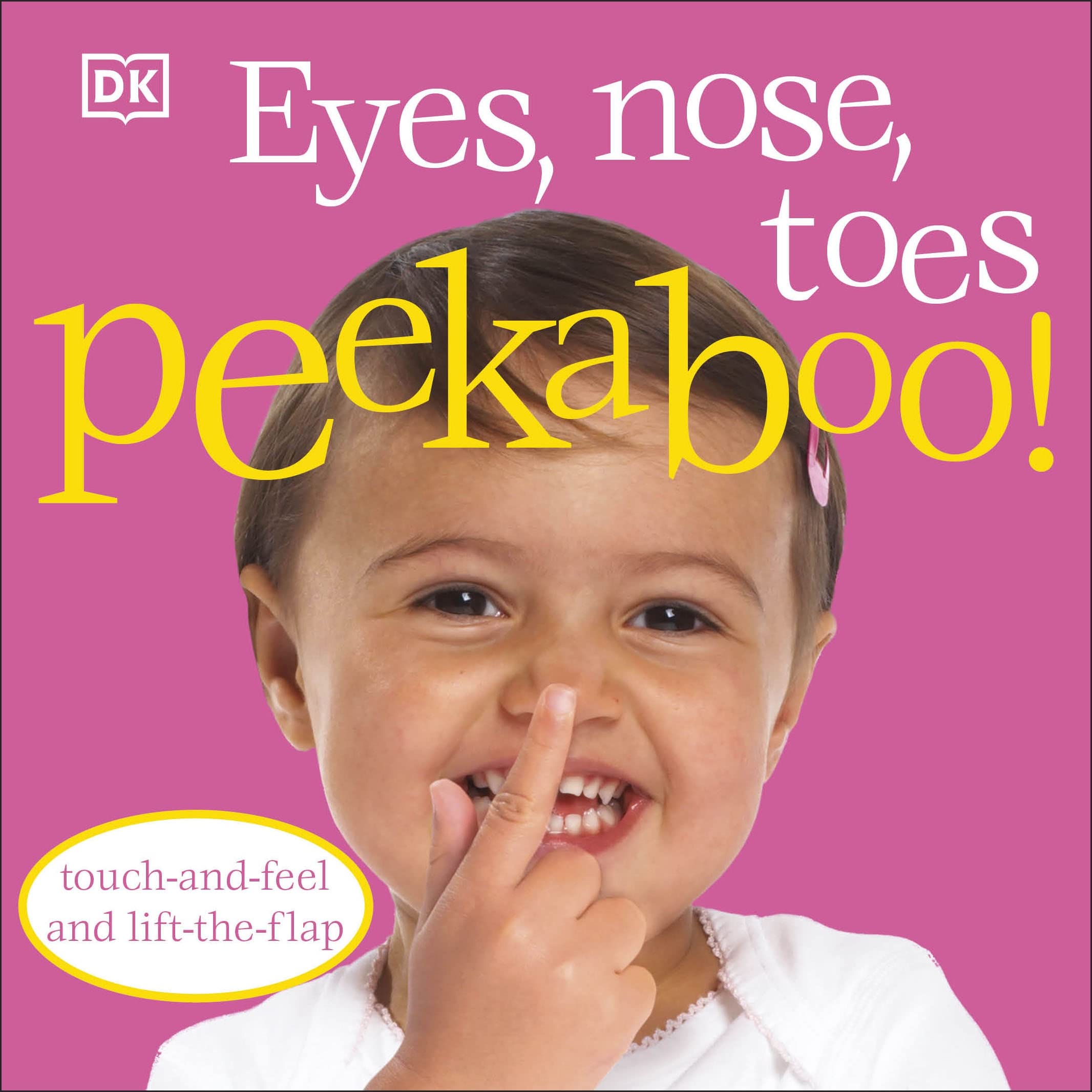 Eyes, Nose, Toes Peekaboo! Dorling Kindersley