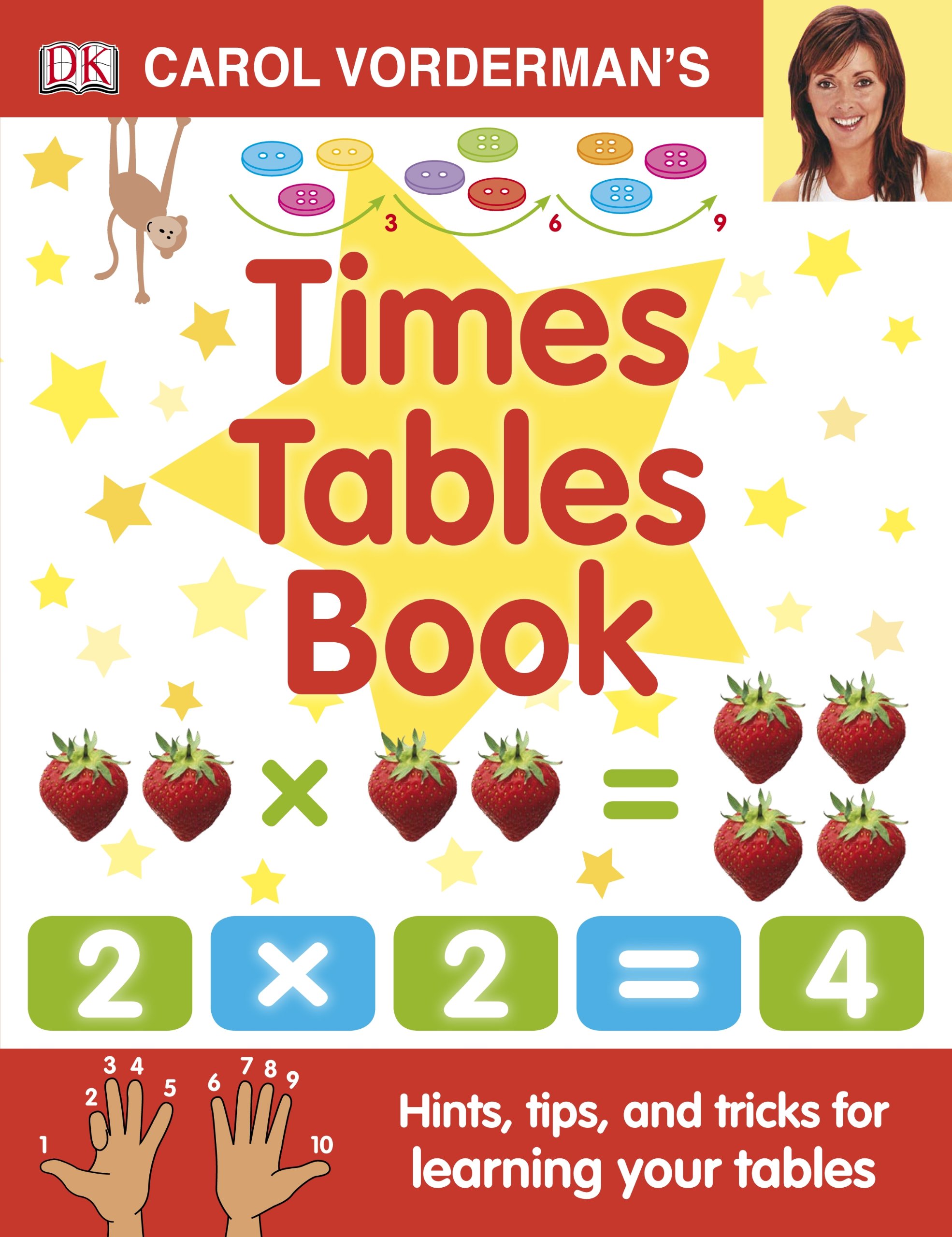 Carol Vorderman's Times Tables Book, Ages 7-11 : Hints, Tips And Tricks for Learning Your Tables