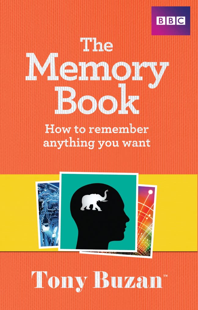 The Memory Book: How to Remember Anything You Want