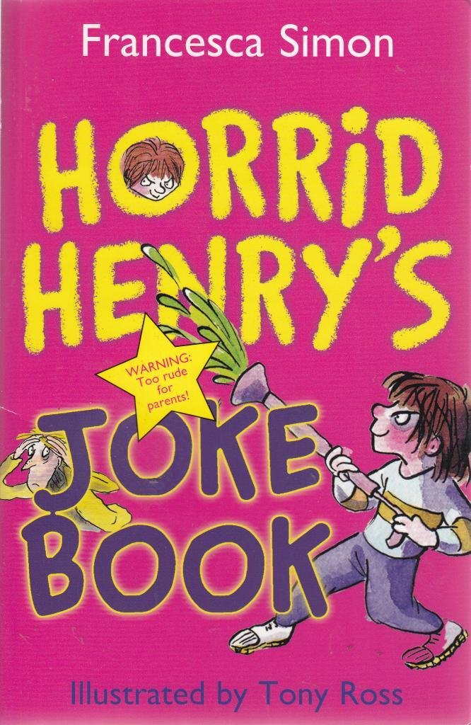 Horrid Henry's Joke Book Franchesca Simon Illustrated by Tony Ross