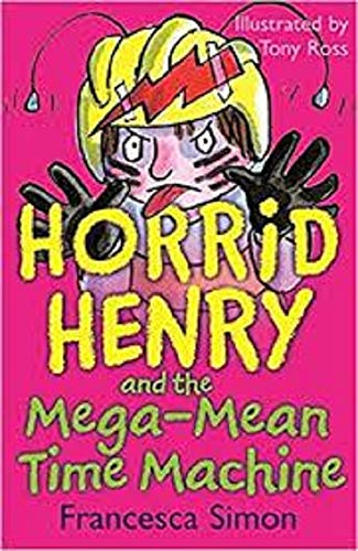 Horrid Henry And The Mega Mega Time Machine