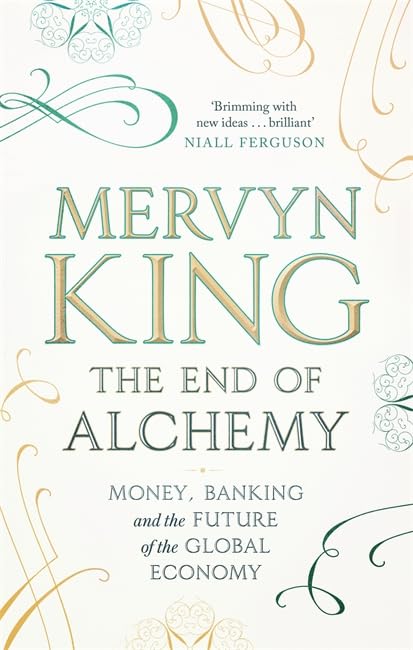 The End of Alchemy: Money, Banking And The Future of The Global Economy