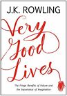 Very Good Lives: The Fringe Benefits of Failure And The Importance of Imagination